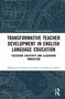 Malgorzata Przybysz-Zaremba: Transformative Teacher Development in English Language Education, Buch, Buch