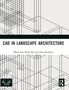 „CAD in Landscape Architecture“ von Bharti Sao, Richa Sao und Anita Kerketta. Grafisches Linienmuster., Buch