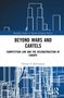 Text: "Beyond Wars and Cartels. Competition Law and the Reconstruction of Europe. Thomas F. Remington." Geometrische Linien., Buch