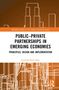 "Public-Private Partnerships in Emerging Economies: Principles, Design and Implementation" von Gonzalo Ruiz Diaz. Stilisiertes Stadtbild., Buch