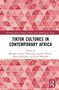 „TIKTOK CULTURES IN CONTEMPORARY AFRICA“ steht zentral auf einem Buchcover mit rotem geometrischem Muster., Buch