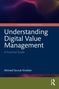 Buchtitel: "Understanding Digital Value Management: A Practical Guide" von Ahmed Farouk Kineber. Abstraktes Design oben., Buch