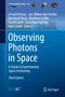 Titel: Observing Photons in Space. Eine Anleitung zur experimentellen Weltraumastronomie. Dritte Ausgabe. Oben Satelliten., Buch
