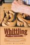 Luke Williams: Whittling For Beginners, Buch