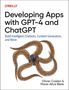 Olivier Caelen: Developing Apps with GPT-4 and ChatGPT, Buch