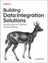 Jay Borthen: Building Data Integration Solutions, Buch