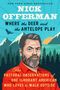 Nick Offerman: Where the Deer and the Antelope Play: The Pastoral Observations of One Ignorant American Who Loves to Walk Outside, Buch