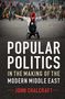 John Chalcraft: Popular Politics in the Making of the Modern Middle East, Buch