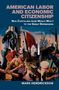 Mark Hendrickson: American Labor and Economic Citizenship, Buch