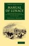 Lyttleton Forbes Winslow: Manual of Lunacy, Buch