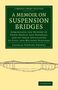 Charles Stewart Drewry: A Memoir on Suspension Bridges, Buch
