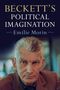 Emilie Morin: Beckett's Political Imagination, Buch