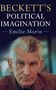 Emilie Morin: Beckett's Political Imagination, Buch