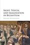 Roland Betancourt: Sight, Touch, and Imagination in Byzantium, Buch