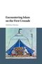 Nicholas Morton: Encountering Islam on the First Crusade, Buch
