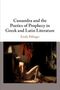 Emily Pillinger: Cassandra and the Poetics of Prophecy in Greek and Latin Literature, Buch