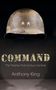 Anthony King: Command, Buch