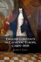 James E. Kelly: English Convents in Catholic Europe, c.1600-1800, Buch