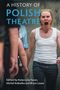 Titel: "A HISTORY OF POLISH THEATRE". Eine Frau in einem weißen Tanktop schreit leidenschaftlich., Buch