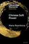 Maria Repnikova: Chinese Soft Power, Buch