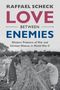 Raffael Scheck: Love Between Enemies, Buch