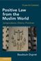 Baudouin Dupret: Positive Law from the Muslim World, Buch, Buch