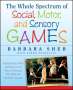 Barbara Sher: The Whole Spectrum of Social, Motor and Sensory Games, Buch