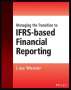 Lisa Weaver: Managing the Transition to IFRS-Based Financial Reporting, Buch
