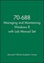 Microsoft Official Academic Course: 70-688 Managing and Maintaining Windows 8 with Lab Manual Set, Buch