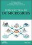 Vivek Agarwal: Introduction to DC Microgrids, Buch