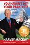 Harvey Mackay: You Haven't Hit Your Peak Yet!, Buch