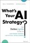 Will Thompson: What's Your AI Strategy?: The Forbes Ignite Guide to Customer-Centric Artificial Intelligence, Buch