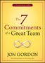 Jon Gordon: The 7 Commitments of a Great Team, Buch