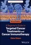 Elaine Vickers: A Beginner's Guide to Targeted Cancer Treatments and Cancer Immunotherapy, Buch