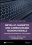 Ajit Khosla: Metallic, Magnetic and Carbon-Based Nanomaterials: Synthesis and Biomedical Applications, Buch