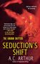 A C Arthur: Seduction's Shift, Buch