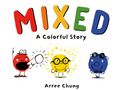 Arree Chung: Mixed: A Colorful Story, Buch