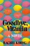 Rachel Khong: Goodbye, Vitamin, Buch, Buch