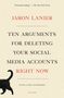 Jaron Lanier: Ten Arguments for Deleting Your Social Media Accounts Right Now, Buch