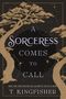 T. Kingfisher: A Sorceress Comes to Call, Buch
