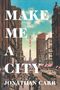Jonathan Carr: Make Me a City, Buch
