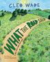 Cleo Wade: What the Road Said, Buch