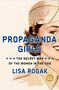 „PROPAGANDA GIRLS: THE SECRET WAR OF THE WOMEN IN THE OSS“ von Lisa Rogak. Illustration: Frau in Uniform mit U.S. Anstecker.