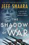 Jeff Shaara: The Shadow of War, Buch