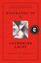 Catherine Lacey: Biography of X, Buch