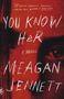 Meagan Jennett: You Know Her, Buch