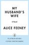 Alice Feeney: My Husband's Wife, Buch