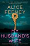 Titel: "MY HUSBAND'S WIFE". Autor: "ALICE FEENEY". Schlüssel mit Frauensilhouette über Wasser und dunklem Himmel.