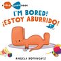 Angela Dominguez: Lolo and Birdie: I'm Bored! / ¡Estoy Aburrido! (Spanish Bilingual), Buch