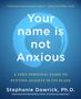 Stephanie Dowrick: Your Name Is Not Anxious, Buch